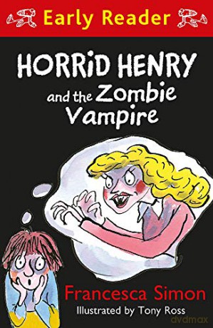 Horrid Henry and the Zombie Vampire (Horrid Henry Early Reader) - Francesca Simon [KSIĄŻKA]