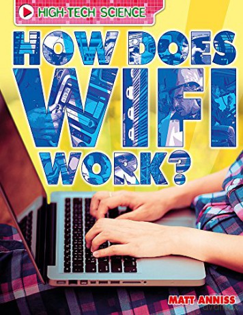 How Does Wifi Work (High-Tech Science) - Matt Anniss [KSIĄŻKA]