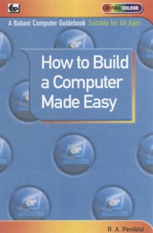 How to Build a Computer Made Easy - R. A. Penfold [KSIĄŻKA]