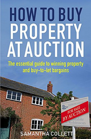 How To Buy Property at Auction: The Essential Guide to Winning Property and Buy-to-Let Bargains [KSIĄŻKA]