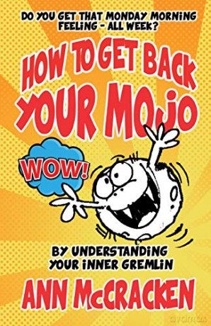 How to get back your MoJo: By understanding your inner Gremlin - Ann McCracken [KSIĄŻKA]