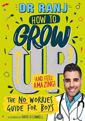 How to Grow Up and Feel Amazing!: The No-Worries Guide for Boys - Dr. Ranj Singh [KSIĄŻKA]