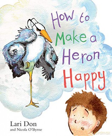 How to Make a Heron Happy (Picture Kelpies) [KSIĄŻKA]