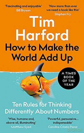 How to Make the World Add Up: Ten Rules for Thinking Differently About Numbers - Tim Harford [KSIĄŻKA]