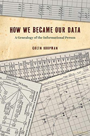 How We Became Our Data: A Genealogy of the Informational Person - Colin Koopman [KSIĄŻKA]