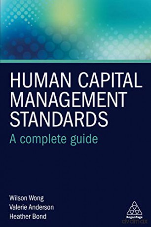 Human Capital Management Standards: A Complete Guide - Heather Bond [KSIĄŻKA]