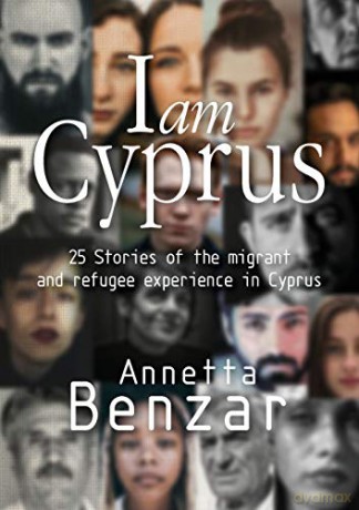 I am Cyprus: 25 Stories of the migrant and refugee experience in Cyprus - Annetta Benzar [KSIĄŻKA]