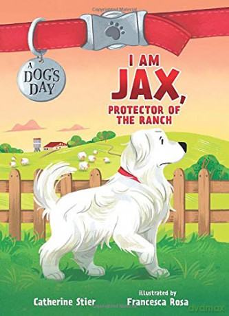 I am Jax, Protector of the Ranch: 1 (Dog's Day) - Catherine Stier [KSIĄŻKA]