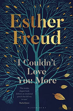I Couldn't Love You More - Esther Freud [KSIĄŻKA]