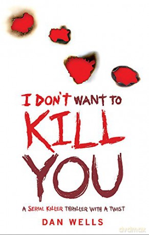 I Don't Want To Kill You - Dan Wells [KSIĄŻKA]