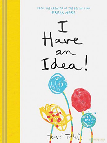 I Have an Idea!: 1 - Herve Tullet [KSIĄŻKA]
