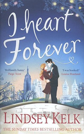 I Heart Forever: The brilliantly funny feel-good romantic comedy: Book 7 (I Heart Series) - Lindsey Kelk [KSIĄŻKA]
