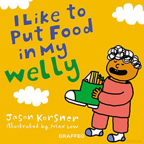 I Like to Put Food in My Welly [KSIĄŻKA]