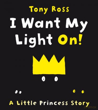 I Want My Light On! (Little Princess) - Tony Ross [KSIĄŻKA]