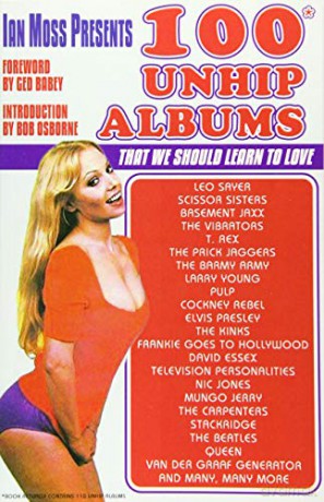 Ian Moss Presents 100 Unhip Albums: That we should learn to love - Ian Keith Moss [KSIĄŻKA]