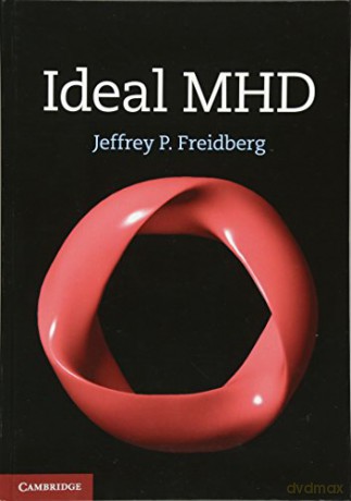 Ideal MHD - Jeffrey P. Freidberg [KSIĄŻKA]