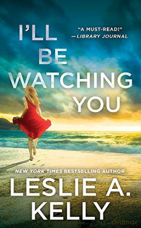 I'll Be Watching You (previously published as Watching You): 1 (Hollywood Heat) - Leslie A. Kelly [KSIĄŻKA]