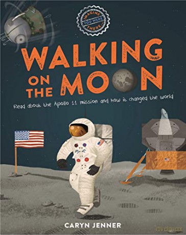 Imagine You Were There... Walking on the Moon [KSIĄŻKA]