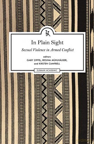 In Plain Sight - Exploring the Field of Sexual Violence in Armed Conflict - Kristen Campbell [KSIĄŻKA]