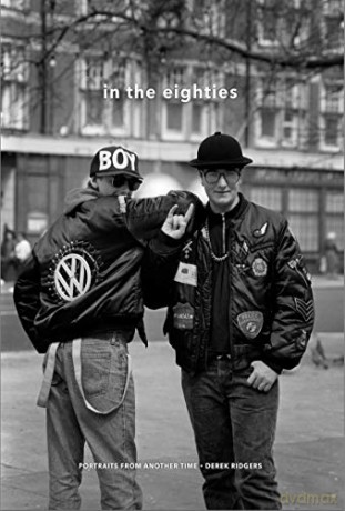 In the Eighties: Portraits from Another Time - Derek Ridgers [KSIĄŻKA]