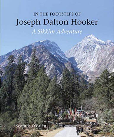 In the Footsteps of Joseph Dalton Hooker: A Sikkim adventure - Seamus O'Brien [KSIĄŻKA]