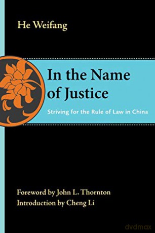In the Name of Justice: Striving for the Rule of Law in China [KSIĄŻKA]