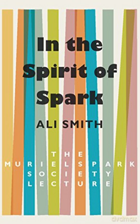 In the Spirit of Spark: The Muriel Spark Society Lecture [KSIĄŻKA]