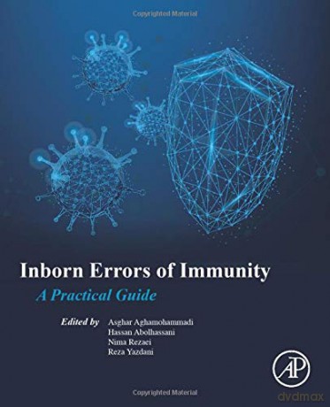 Inborn Errors of Immunity: A Practical Guide - Asghar Aghamohammadi [KSIĄŻKA]