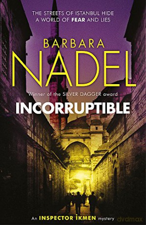 Incorruptible (Inspector Ikmen Mystery 20) - Barbara Nadel [KSIĄŻKA]