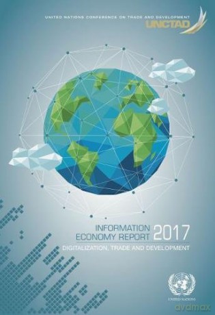 Information Economy Report 2017: digitization, trade and development [KSIĄŻKA]