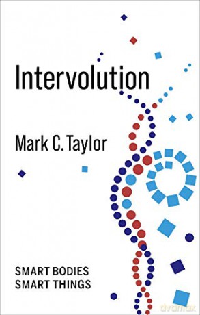 Intervolution: Smart Bodies Smart Things (No Limits) [KSIĄŻKA]