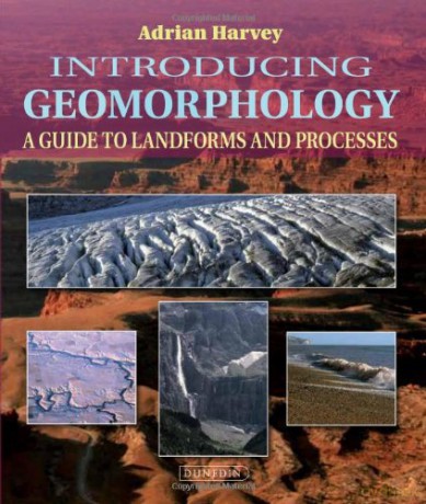 Introducing Geomorphology: A Guide to Landforms and Processes (Introducing Earth and Environmental Sciences) [KSIĄŻKA]
