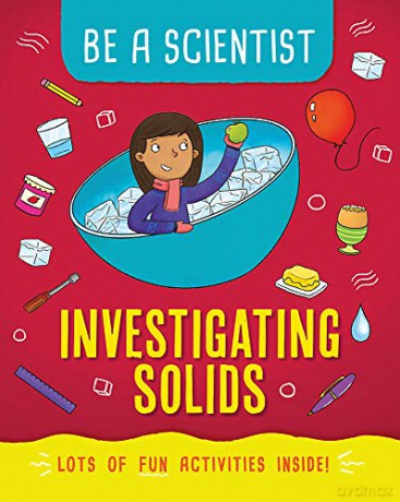 Investigating Solids (Be a Scientist) - Jacqui Bailey [KSIĄŻKA]