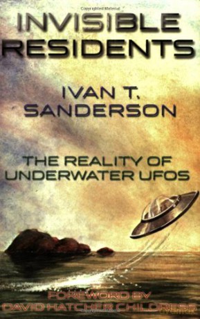 Invisible Residents: The Reality of Underwater UFOs - Ivan T. Sanderson [KSIĄŻKA]