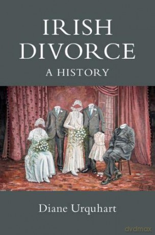 Irish Divorce: A History - Diane Urquhart [KSIĄŻKA]