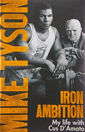 Iron Ambition: Lessons I've Learned from the Man Who Made Me a Champion - Mike Tyson [KSIĄŻKA]