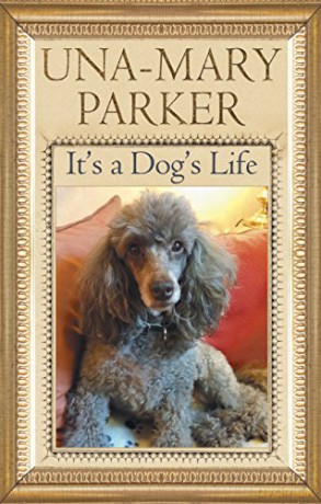 It's a Dog's Life - Una-Mary Parker [KSIĄŻKA]