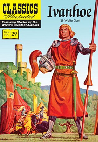 Ivanhoe: 29 (Classics Illustrated) - Sir Walter Scott [KSIĄŻKA]