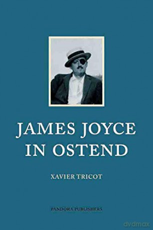 James Joyce in Ostend: Xavier Tricot [KSIĄŻKA]