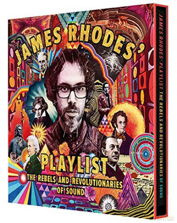 James Rhodes' Playlist: The Rebels and Revolutionaries of Sound - James Rhodes [KSIĄŻKA]