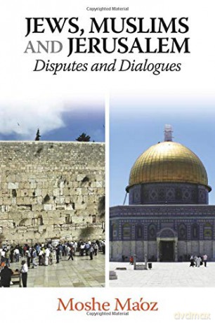 Jews, Muslims and Jerusalem Disputes and Dialogues [KSIĄŻKA]