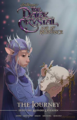 Jim Henson's The Dark Crystal: Age of Resistance: The Journey into the Mondo Leviadin [KSIĄŻKA]