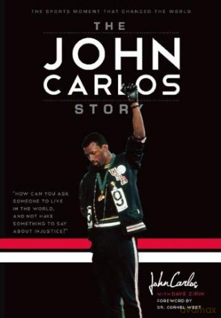 John Carlos Story, The: The Sports Moment That Changed the World [KSIĄŻKA]
