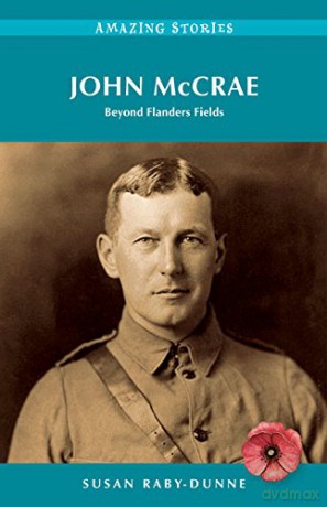 John McCrae: Beyond Flanders Fields (Amazing Stories) [KSIĄŻKA]
