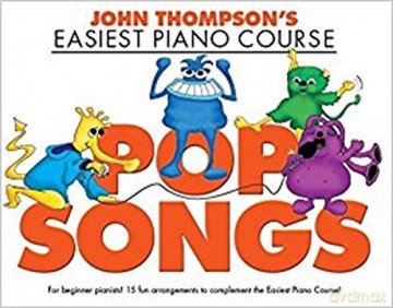 John Thompson's Easiest Piano Course: Pop Songs [KSIĄŻKA]