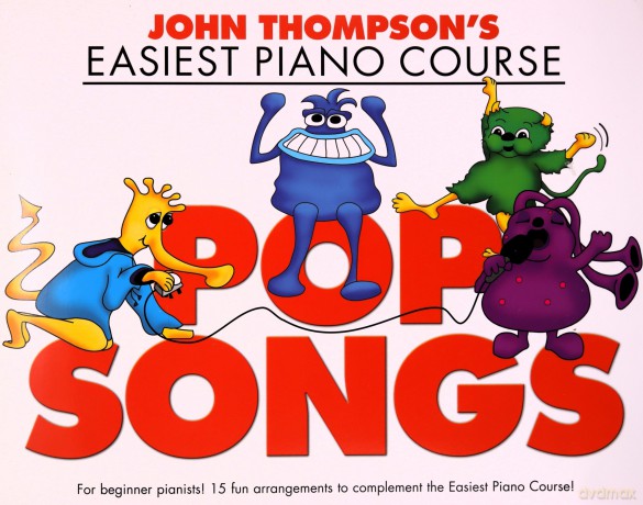 John Thompson's Easiest Piano Course: Pop Songs [KSIĄŻKA]