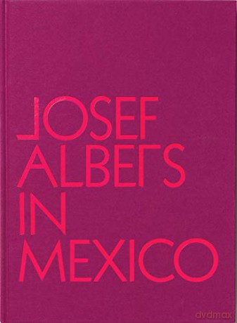 Josef Albers in Mexico [KSIĄŻKA]