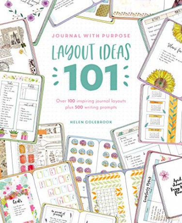 Journal with Purpose Layout Ideas 101: Over 100 inspiring journal layouts plus 500 writing prompts - Helen Colebrook [KSIĄŻKA]