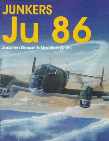 Junkers Ju 86 (Schiffer Military History) - Joachim Dressel [KSIĄŻKA]