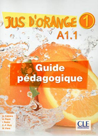 Jus d'orange: Guide pedagogique A1.1 - Adrian Cabrera [KSIĄŻKA]